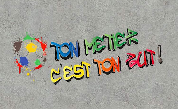 Ton métier c'est ton but